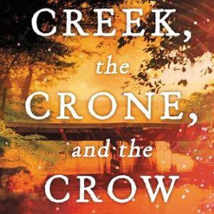The Creek, the Crone, and the Crow - Weiss, Leah (CDs)