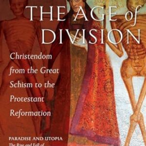 The Age of Division: Christendom from the Great Schism to the Protestant Reformation: 2 - Strickland, John (CDs)