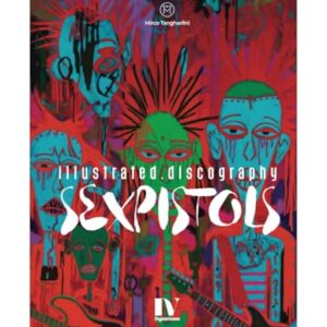 SEX PISTOLS: illustrated discography - Tangherlini, Mirco (CDs)