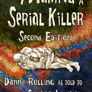 The Making of a Serial Killer: Second Edition - Rolling, Danny Harold (CDs)
