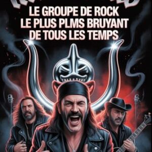 Motörhead: Le groupe de rock le plus bruyant de tous les temps: Première biographie collective de Lemmy Kilmister, Phil « Philthy Animal » Taylor et « ... et histoires méconnues (French Edition) - Thilo, Falko (CDs)