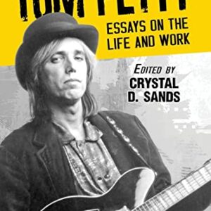 Tom Petty: Essays on the Life and Work - Sands, Crystal D (Discos de Vinil)