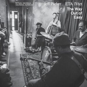 The Way Out of Easy - Jeff Parker & ETA IVtet (Discos de Vinil)