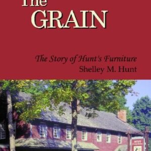 Against the Grain: The Story of Hunt's Furniture - Hunt, Shelley (CDs)
