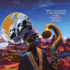 Afro Futuristic Dreams - Idris Ackamoor & The Pyramids (Discos de Vinil)