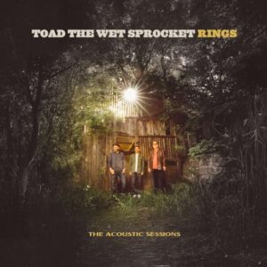 Rings: The Acoustic Sessions - Toad the Wet Sprocket (CDs)
