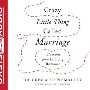 Crazy Little Thing Called Marriage: 12 Secrets for a Lifelong Romance (CDs)
