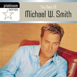 Platinum Series: The Best of Michael W Smith - Smith, Michael W (CDs)
