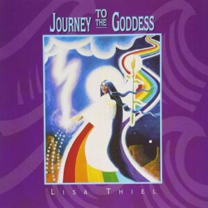 Journey to the Goddess - Thiel, Lisa (CDs)