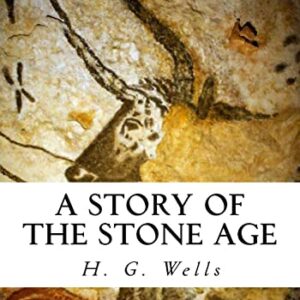A Story of the Stone Age - Wells, H G (CDs)