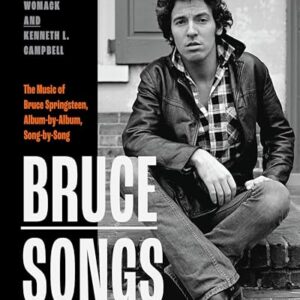 Bruce Songs: The Music of Bruce Springsteen, Album-By-Album, Song-By-Song - Womack, Kenneth (Discos de Vinil)