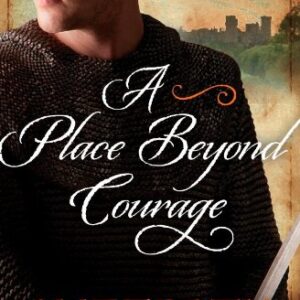 A Place Beyond Courage: 0 - Chadwick, Historical Fiction Author Elizabeth (CDs)