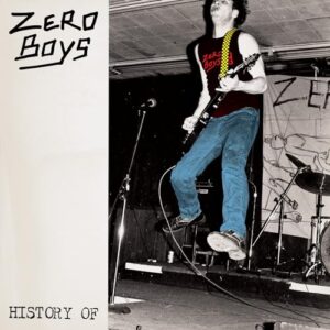 History of... (40th Anniversary Edition) - The Zero Boys (Discos de Vinil)