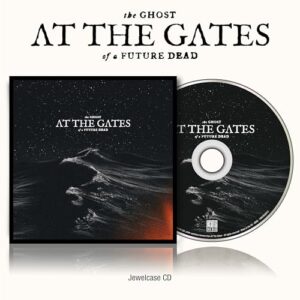 The Ghost of a Future Dead - At The Gates (CDs)