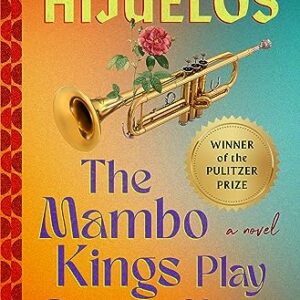 Mambo Kings Play Songs of Love: A Novel - Hijuelos, Oscar (CDs)
