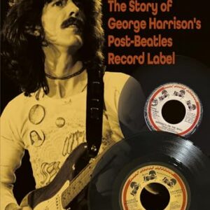 Dark Horse Records: The Story of George Harrison's Post-Beatles Record Label - Badgley, Aaron (Discos de Vinil)