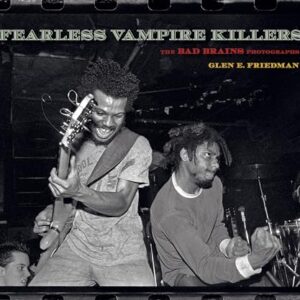 Fearless Vampire Killers: The Bad Brains Photographs - Friedman, Glen E (Discos de Vinil)