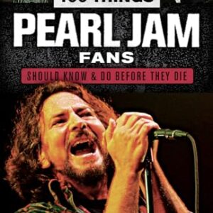100 Things Pearl Jam Fans Should Know & Do Before They Die - Prato, Greg (CDs)