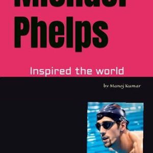 Michael Phelps: Inspired the world - Kumar, Manoj (Discos de Vinil)