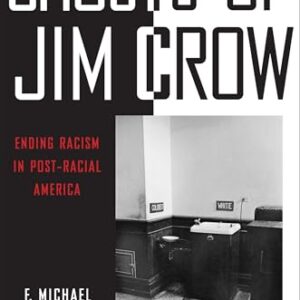 Ghosts of Jim Crow: Ending Racism in Post-Racial America - Higginbotham, F Michael (Discos de Vinil)