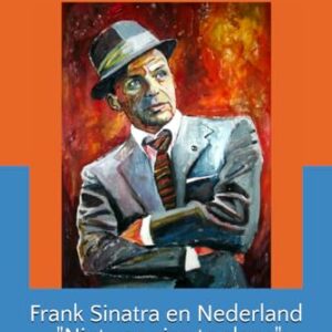 Frank Sinatra en Nederland. "Niet van zins te slaan" (Dutch Edition) - Braake ter, Serge (Discos de Vinil)