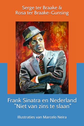 Frank Sinatra en Nederland. "Niet van zins te slaan" (Dutch Edition) - Braake ter, Serge (Discos de Vinil)