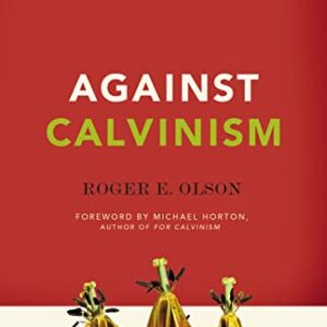 Against Calvinism: Rescuing God's Reputation from Radical Reformed Theology - Horton, Michael (Discos de Vinil)