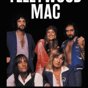 Fleetwood Mac Biography: The Story of Turbulence, Triumph, and Timeless Music That Shaped Generations - Willard, James V. (Discos de Vinil)
