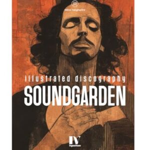 SOUNDGARDEN: ILLUSTRATED DISCOGRAPHY (Italian Edition) - Tangherlini, Mirco (Discos de Vinil)