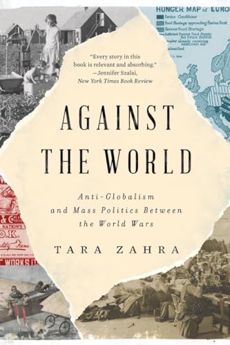 Against the World: Anti-Globalism and Mass Politics Between the World Wars - Zahra, Tara (Discos de Vinil)