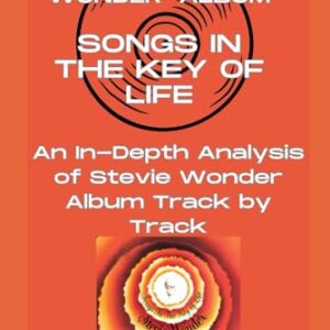 Stevie Wonder Album -Songs in the Key of Life - Every Song- An In-Depth Analysis of Stevie Wonder Album Track by Track - Daujat, Gregory (Discos de Vinil)