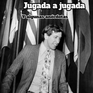 BOBBY FISCHER Jugada a jugada: Y algunas anécdotas - Unknown (Discos de Vinil)
