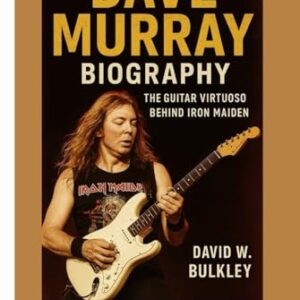 DAVE MURRAY BIOGRAPHY: The Guitar Virtuoso Behind Iron Maiden - W. BULKLEY, DAVID (Discos de Vinil)