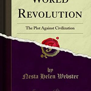 World Revolution: The Plot Against Civilization (Classic Reprint) - Webster, Nesta Helen (Discos de Vinil)