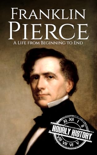 Franklin Pierce: A Life from Beginning to End (Biographies of US Presidents) - History, Hourly (Discos de Vinil)
