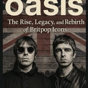 Oasis: The Rise, Legacy and Rebirth of Britpop Icons - Press, Yahia (Discos de Vinil)