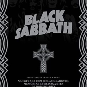 Na estrada com o Black Sabbath: memórias extravagantes de dois roadies: 5 - Tangye, Dave (Discos de Vinil)