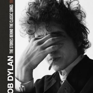 Bob Dylan: The Stories Behind the Songs, 1962-69 - Gill, Andy (Discos de Vinil)