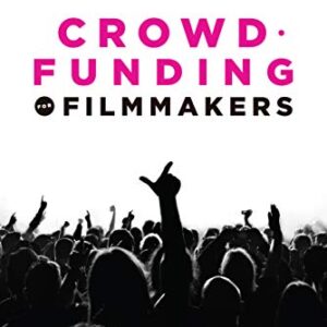 Crowdfunding for Filmmakers: The Way to a Successful Film Campaign - Trigonis, John T (Discos de Vinil)