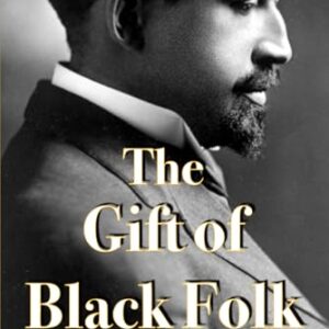 The Gift Of Black Folk: The Negroes In The Making Of America - Du Bois, W.E.B. (Discos de Vinil)