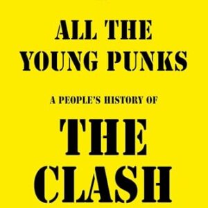 All the Young Punks: A People's History of the Clash - Key, Iain (Discos de Vinil)