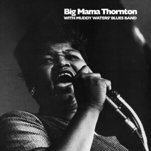 Big Mama Thornton with Muddy Waters' Blues Band - Big Mama Thornton (Discos de Vinil)