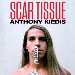 Scar Tissue - As Memórias do Vocalista do Red Hot Chili Peppers: as memórias do vocalista do Red Hot Chili Peppers - Anthony Kiedis (CDs)