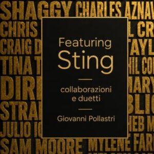 Featuring Sting: Collaborazioni e duetti (Italian Edition) - Pollastri, Giovanni (Discos de Vinil)