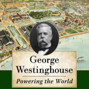 George Westinghouse: Powering the World - Huber, William R (Discos de Vinil)