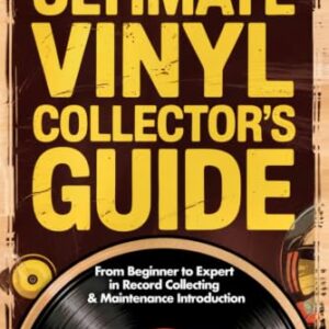 The Ultimate Vinyl Collector’s Guide: From Beginner to Expert in Record Collecting & Maintenance Introduction - Harper, Vic (Discos de Vinil)